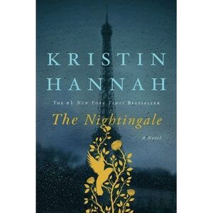 Nightingale : A Novel by Kristin Hannah (2015, Hardcover)